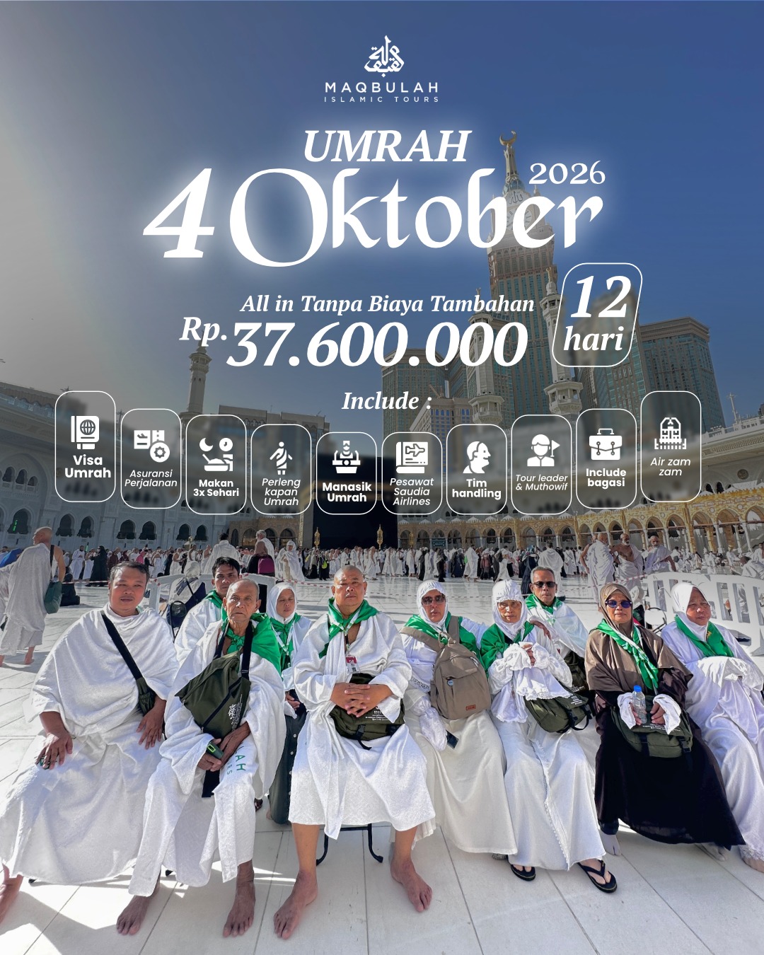 Promo banner MAQBULAH Islamic Tours untuk Paket Umrah 4 Oktober 2026. Gambar menampilkan sekelompok jemaah Umrah Indonesia di pelataran Masjidil Haram Makkah dengan latar belakang Menara Jam Royal Clock Tower. Teks menonjolkan harga Rp 37.600.000 All-In, durasi 12 hari, tanpa biaya tambahan. Ikon-ikon mencakup Visa, Asuransi, Saudi Airlines, Makan 3x, dan Perlengkapan.